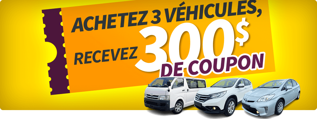 Achetez 3 véhicules, recevez un coupon de réduction de 300$