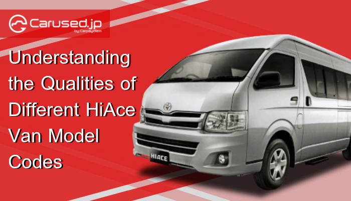 You are currently viewing Understanding the Qualities of Different HiAce Van Model Codes
