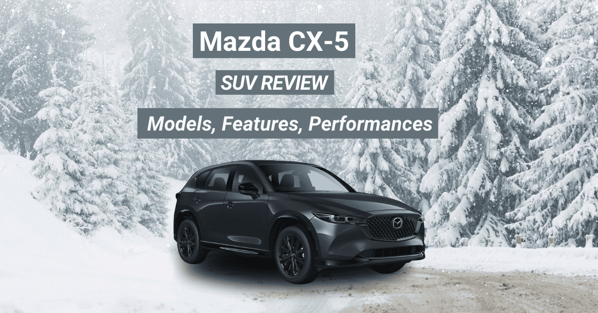 You are currently viewing Mazda CX5 SUV Review : Models, Features, Performance